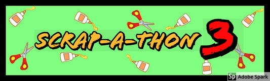 SCRAP-A-THON 3