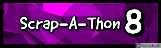 SCRAP-A-THON 8